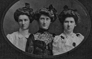 150WHM right to left Elizabeth, Clara, and Sophia Barker, c 1910