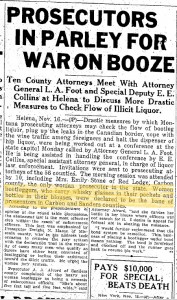 Emily Stone, the only woman prosecutor in the state, attended a meeting on enforcing prohibition with the state attorney general, according to this November 17, 1925, Billings Gazette article. Among the topics discussed were the special problems caused by women bootleggers “who carry bottles in their blouses … where officers will not search.”