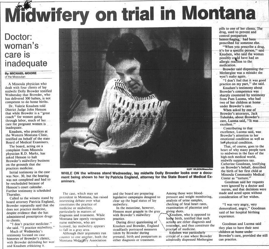 The argument over home birth midwifery played out in the newspapers as well as in the court and the legislature. The Missoulian published this article, "Midwifery on trial in Montana," on January 4, 1989.010489
