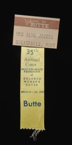 Alma Jacobs, a long-time activist and member of the MFCWC, donated her convention ribbon to the Montana Historical Society. Jacobs was an ardent supporter of the Great Falls Public Library and played an instrumental role in securing it a new building. MHS Museum, 1999.33.09.